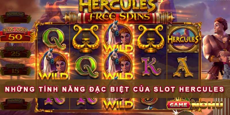 Tìm hiểu ngay những tính năng đặc biệt của Slot Hercules